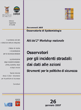 Atti II Workshop nazionale - “Osservatori per gli incidenti stradali: dai dati alle azioni” - Strumenti per le politiche di sicurezza