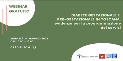 Diabete gestazionale e pre-gestazionale in Toscana: evidenze per la programmazione dei servizi. On line i materiali del webinar ARS del 24 maggio